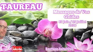 Miniature : TAUREAU - Messages de Vos Guides - 15 Juin / 15 Juillet 2026: une phase de transformation importante