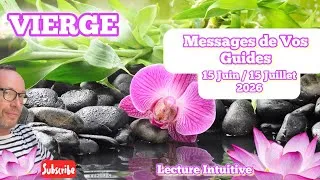 Miniature : VIERGE - Messages de Vos Guides - 15 Juin / 15 Juillet 2026: Essayez mais n’abandonnez pas 