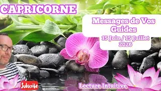Miniature : CAPRICORNE - Messages de Vos Guides - 15 Juin / 15 Juillet 2026: Faites vous confiance et avancez