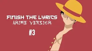 Miniature : Finish the lyrics : Anime version #3   (termine les paroles)