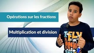 Miniature : Opérations sur les fractions -  Partie 2:  Multiplication et division