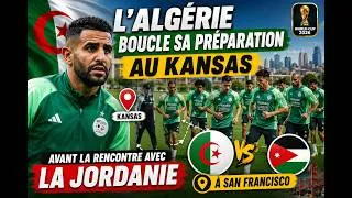 Miniature : 🇩🇿 L'Algérie boucle sa préparation au Kansas avant la rencontre avec la jordanie a San Francisco