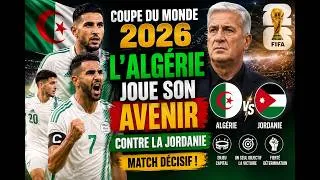 Miniature : Coupe du Monde 2026 : l'Algérie joue son avenir contre la Jordanie