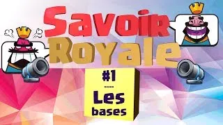 Miniature : Le Savoir Royale #1 - Les bases de Clash Royale