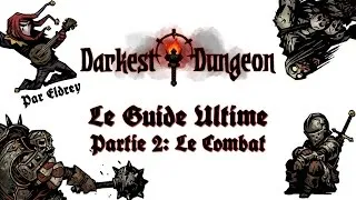 Miniature : Darkest Dungeon - LE GUIDE ULTIME Partie 2: Le combat