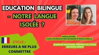 Miniature : 🌍 🇫🇷 ERREUR n°2 en éducation BILINGUE : une LANGUE isolée ? #bilingue