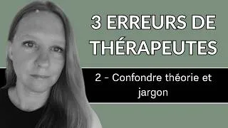 Miniature : 3 erreurs qui empêchent de penser en psychanalyste - N°2 Confondre théorie et jargon