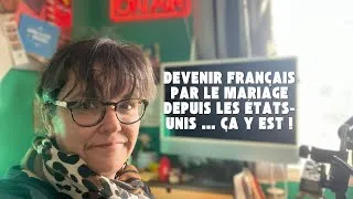 Miniature : Devenir Français par le mariage depuis les Etats-Unis (partie 2) : C'est fait !