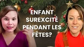 Miniature : Enfants surexcités avant les fêtes: ce qui se passe vraiment (et quoi faire dans ces cas)