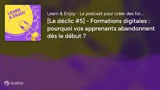 Miniature : [Le déclic #5] - Formations digitales : pourquoi vos apprenants abandonnent dès le début ?