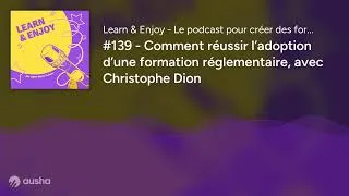 Miniature : #139 - Comment augmenter l'engagement dans les formations réglementaires, avec Christophe Dion