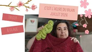 Miniature : Bilan tricot et filage juillet2026 #podcastricot