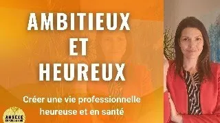 Miniature : Comment avoir une vie professionnelle heureuse et en santé?