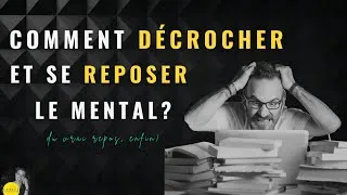 Miniature : TU PENSES TROP? Comment décrocher du travail et se reposer le mental?