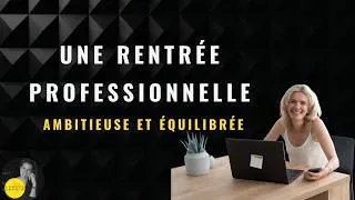Miniature : Comment réussir ta rentrée professionnelle? 1 question pour t'épanouir au travail