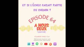 Miniature : Episode 64 - Et si l’échec faisait partie du chemin ? (Avec Flo)