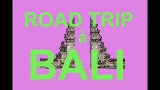 Miniature : Itinéraire d'un road trip à BALI
