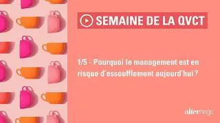 Miniature : 1/5 - Pourquoi le management est en risque d’essoufflement aujourd’hui ?