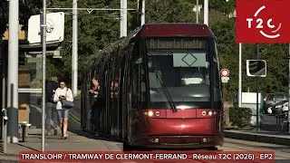 Miniature : TRANSLOHR / TRAMWAY DE CLERMONT-FERRAND - Réseau T2C - Épisode 2 de la saison 2026