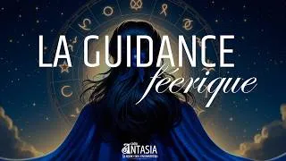 Miniature : La Guidance Féerique - Semaine du 8 juin 2026