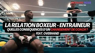 Miniature : La relation boxeur-entraîneur et les conséquences du changement de coach feat. Overhand