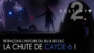 Miniature : DESTINY 2 : LA CHUTE DE CAYDE-6 ! (Retraçons l'histoire du jeu)