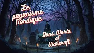 Miniature : Le Paganisme Nordique présent dans World of Warcraft ~ VOD
