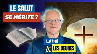 Miniature : Le salut est-il vraiment par la foi seule ?