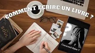 Miniature : Comment écrire un livre et trouver l'inspiration facilement ? (Ou les secrets pour écrire un livre)