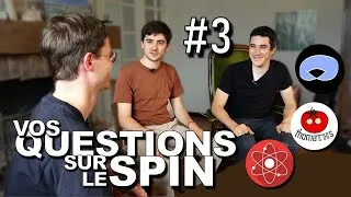 Miniature : Vos questions sur le Spin #3 (avec @ScienceClic et @Thomaths  )