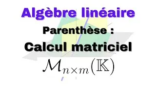 Miniature : Parenthèse  - 01 - Calcul matriciel