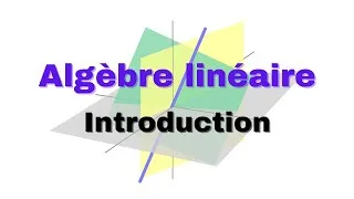 Miniature : Introduction : Algèbre linéaire