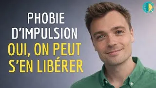 Miniature : Phobie d'impulsion : oui, on peut s'en libérer !