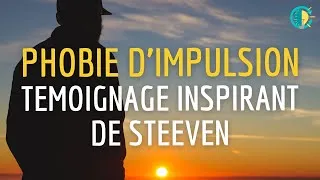 Miniature : Phobie d'impulsion : Témoignage de Steeven