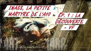 Miniature : INASS, LA PETITE MARTYRE DE L'A10 - Ép. 1 : La Découverte - DOCUMENTAIRE COMPLET