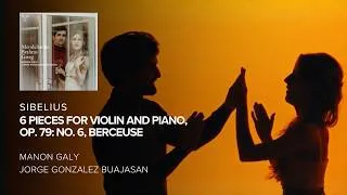 Miniature : Sibelius: No.6, Berceuse - Manon Galy & Jorge Gonzalez Buajasan