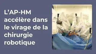 Miniature : L’AP-HM accélère dans le virage de la chirurgie robotique