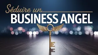 Miniature : Comment Convaincre un Business Angel : Les Clés du Succès !