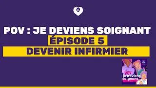 Miniature : ÉPISODE 5 - LE MÉTIER D’INFIRMIER (INTÉGRALE)