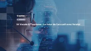 Miniature : Webinar - IA Vocale & Tourisme : Le futur de l'accueil  avec Feratel