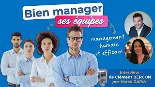 Miniature : Comment bien manager ses équipes ? Les clés d’un management humain et efficace, par @clementbergon