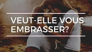 Miniature : Comment savoir si elle veut vous embrasser?
