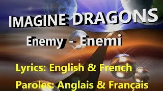 Miniature : IMAGINE DRAGONS-Enemy Lyrics/Paroles Anglais & Français