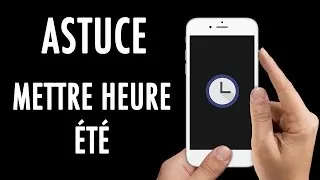 Miniature : Astuce - Comment mettre l'heure d'été sur son iPhone/iPad ?