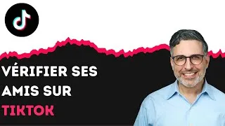 Miniature : Comment vérifier ses amis sur TikTok