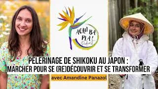 Miniature : 95-Pèlerinage de Shikoku au Japon : marcher pour se (re)découvrir et se transformer Amandine Panazol
