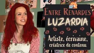 Miniature : L'art n'a pas de secrets pour elle - ENTRE RENARDES #1 (ft. Luzardia)