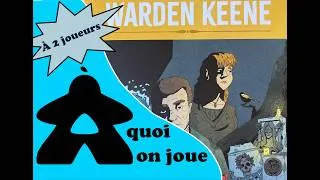 Miniature : Les secrets de Warden Keene - partie à 2 joueurs et avis après les deux 1ers chapitres