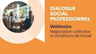 Miniature : Webinaire Négociation collective et conditions de travail