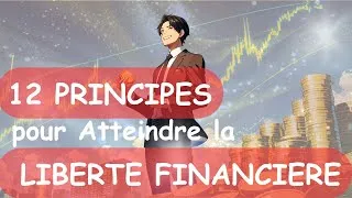 Miniature : 12 PRINCIPES Clés pour Atteindre la LIBERTE FINANCIÈRE